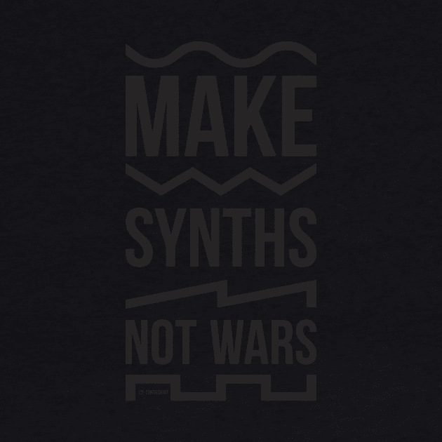 Make Synths Not Wars / Black by Synthshirt